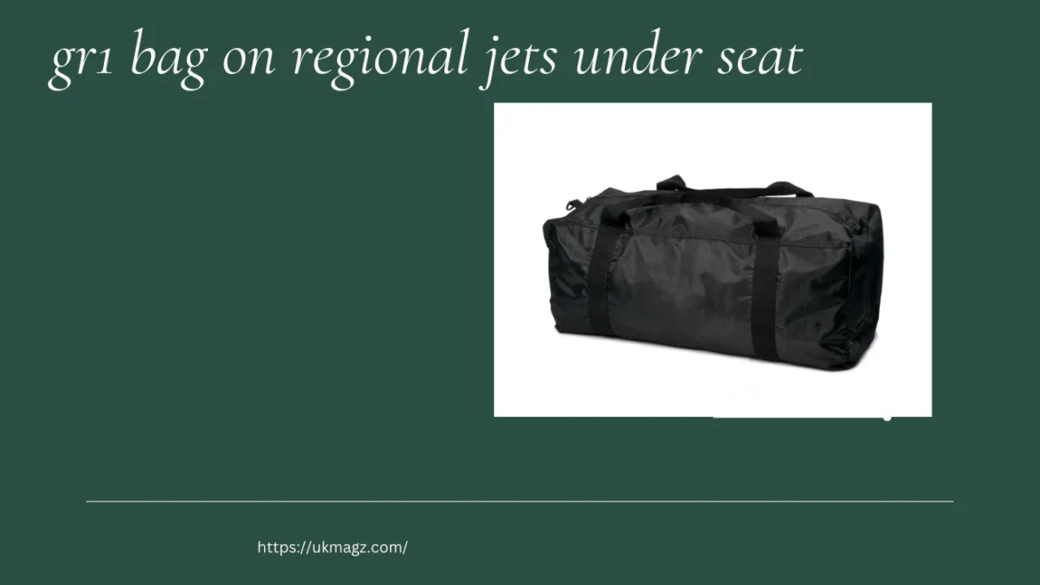 Gr1 Bag on Regional Jets Under Seat: Does It Fit Comfortably?