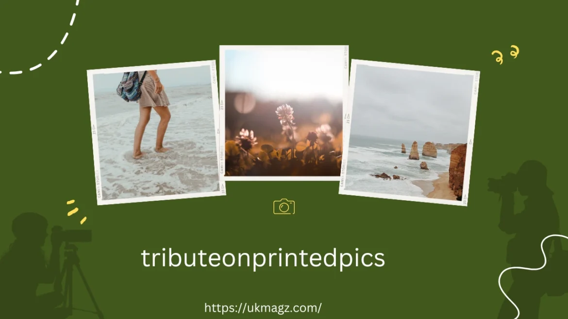 Tributeonprintedpics: Celebrating Memories Through Printed Photos