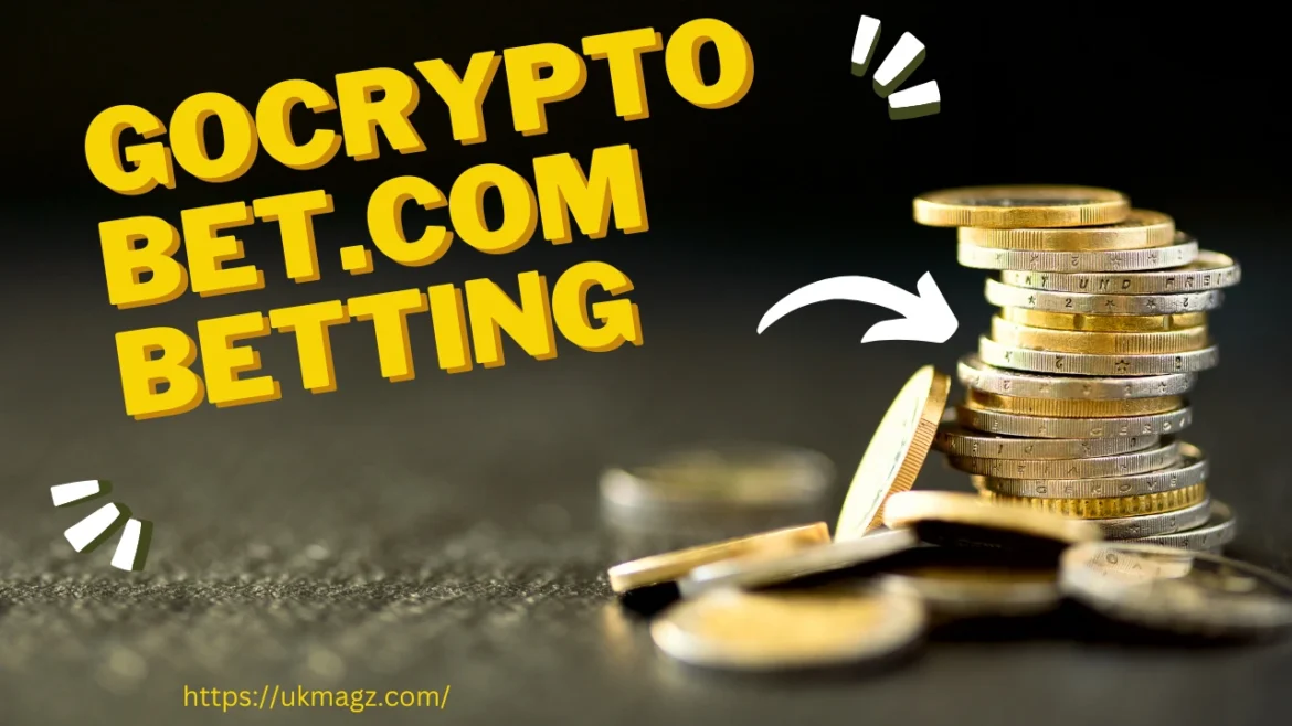 Gocryptobet.com Betting: Your Guide to Crypto Wagering