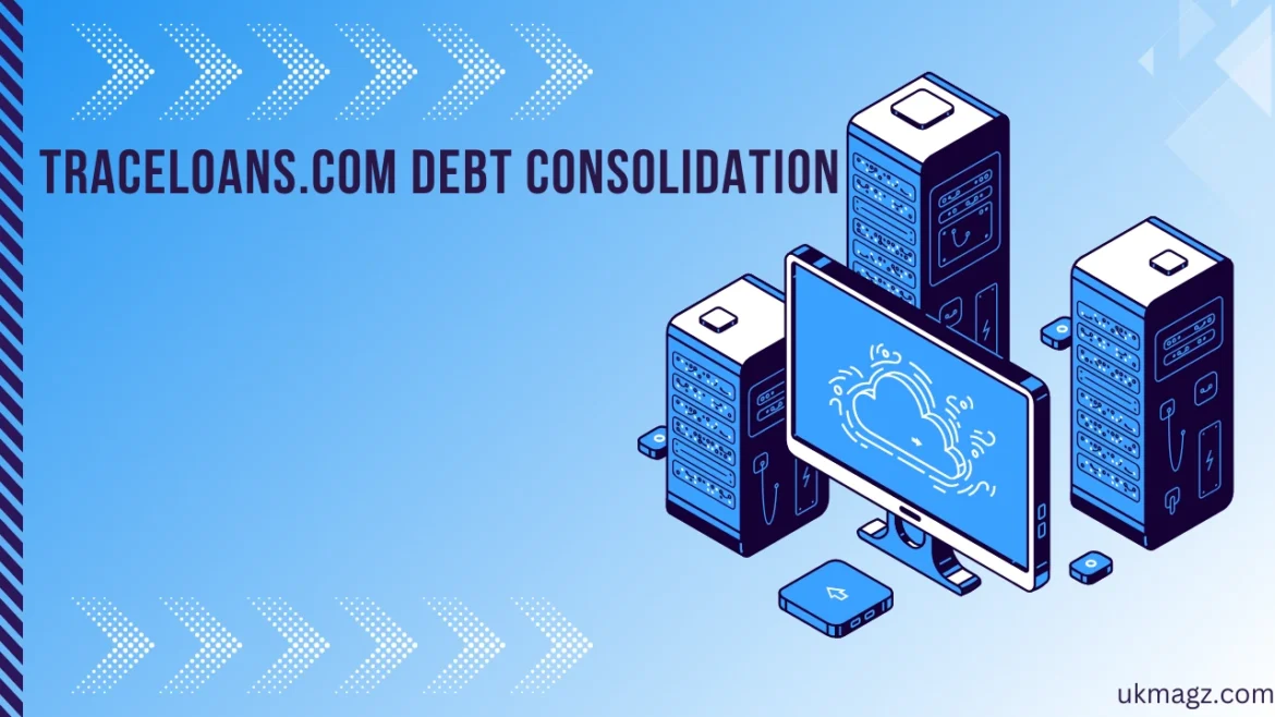 Traceloans.com Debt Consolidation: Manage Debt with Ease