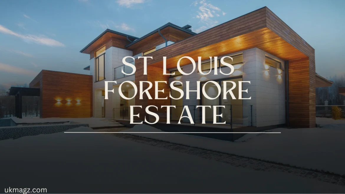 St Louis Foreshore Estate: Location and Accessibility